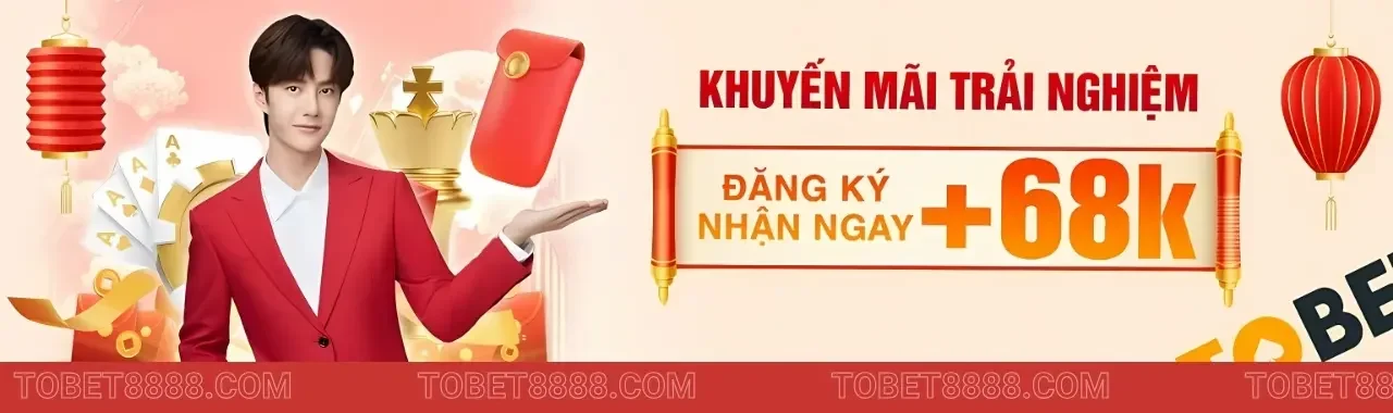Đăng ký Nhà cái Tobet88 nhận 68k trải nghiệm